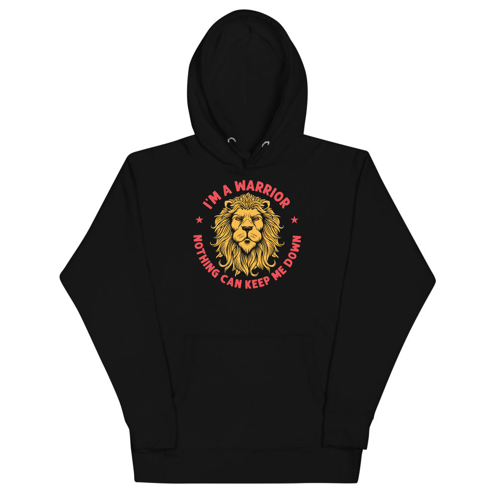 I'm a Warrior Nothing Can Keep Me Down Lion Hoodie